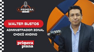 WALTER BUSTOS ADMINISTRADOR ZONAL CHOCÓ ANDINO [upl. by Cowley128]