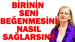 BİRİNİN SENİ BEĞENMESİNİ VE SEVMESİNİ NASIL SAĞLARSIN [upl. by Chapell]