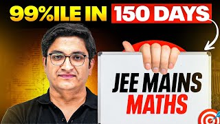 SCORE 99ile in 150 Days  MATHEMATICS GAMEPLAN⚡️ JEE 2025 [upl. by Vachill]