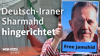 Hinrichtung im Iran Entsetzen nach Tod von deutschem Staatsbürger Jamshid Sharmahd  WDR aktuell [upl. by Dehlia]