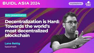 BUIDL Asia 2024 Decentralization is Hard Towards the worlds most decentralized blockchain [upl. by Qirat]