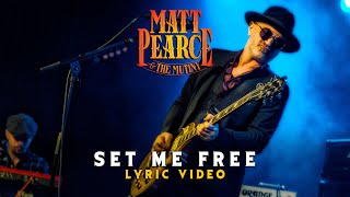 Set Me Free  Matt Pearce amp The Mutiny  Lyric Video [upl. by Ennaeus]