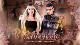 Valquiria Santana e Anderson Neiff  Indecisão  Audio Oficial [upl. by Ennaillek357]