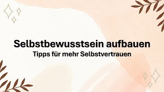 Selbstbewusstsein aufbauen  Tipps für mehr Selbstvertrauen [upl. by Lozano]