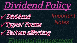 What is Dividend   Types of Dividend  Factors affecting the Dividend  Dividend Policy Notes [upl. by Ecirtaemed]