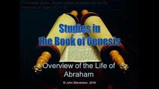 Genesis 12  22 Overview of the Life of Abraham [upl. by Ahsuoj]