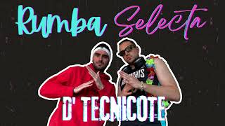 Rumba amp Selecta  DTecnicote [upl. by Ellenig]