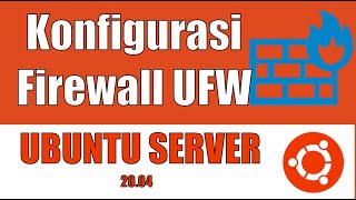 008  Cara Setting UFW Firewall pada Ubuntu Server 2004 [upl. by Aleicarg311]