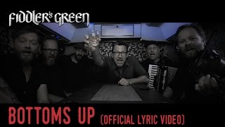 FIDDLERS GREEN  BOTTOMS UP Official Lyric Video [upl. by Nelrah]