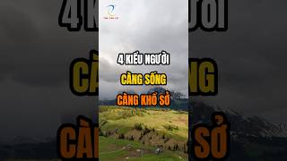 4 Kiểu người càng sống càng khổ sở [upl. by Llennor989]