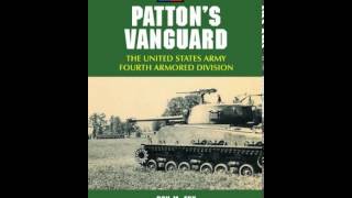 History Book Review Pattons Vanguard The United States Army Fourth Armored Division by Don M Fox [upl. by Lynelle]