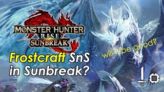 MHRise Sunbreak  Will Frostcraft Be Meta for Sword amp Shield in Sunbreak Title Update 4 [upl. by Matthias]