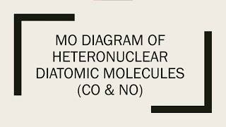 MO Diagram of Heteronuclear Diatomic Molecules CO amp NO [upl. by Lauraine]