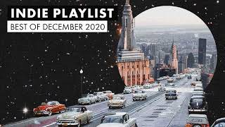 Indie Playlist  Best of December 2020 [upl. by Heyde937]