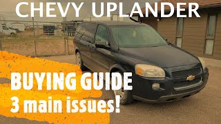 Chevrolet Uplander  BUYING GUIDE  REVIEW  3 Main Things to Look at [upl. by Heddi138]