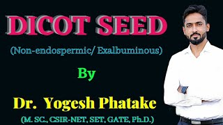 Dicot Seed Nonendospermic Exalbuminous  Flowering Plants  explained by Dr Yogesh [upl. by Ramed]