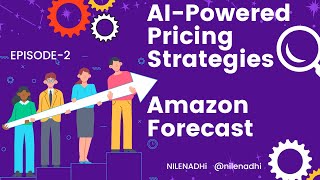 Revolutionizing Retail AIPowered Pricing Strategies with Amazon Forecast [upl. by Eelorac]