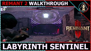 Labyrinth Sentinel  Remnant 2 Walkthrough [upl. by Angelica]