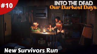 New Survivors The Last Group How Long Will They Last  Into The Dead Our Darkest Days  10 [upl. by Ecilahc908]