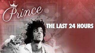 The Last 24 Hours Prince [upl. by Eicak]