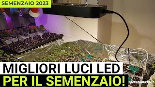 SEMENZAIO luci LED per piantine come scegliere le migliori [upl. by Prima925]