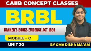 CAIIB BRBL Module C Unit 20  Bankers Books Evidence Act1891 BRBL By CMA Disha Maam [upl. by Acinemod]