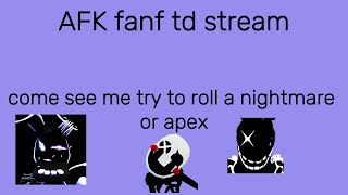 trying to get a apex or nightmare fnaf td afk [upl. by Fennie]