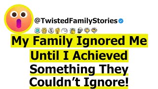 Full Story My Family Ignored Me Until I Achieved Something They Couldn’t Ignore [upl. by Olnay]