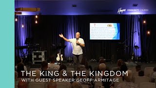 The King and the Kingdom  Geoff Armitage  7th April 2024 [upl. by Kcirtapnhoj]