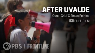 After Uvalde Guns Grief amp Texas Politics full documentary  FRONTLINE [upl. by Anika997]