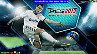 Hướng dẫn Sút phạt Ảo Ma PES 2013  PES 2013 ONLINE [upl. by Dyolf]