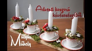 Adventi koszorú kávéscsészéből  DIY  MütyürMűhely [upl. by Eillek]