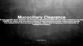 Medical vocabulary What does Mucociliary Clearance mean [upl. by Aniuqaoj]