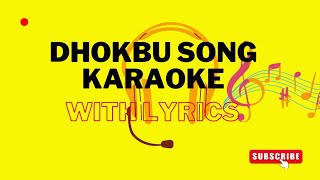 Dhokbu song karaoke with lyrics [upl. by Slayton]