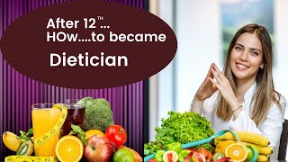 🍏 Unlocking a Healthy Future Your Guide to Becoming a Dietician After 12th 🌱 [upl. by Leblanc41]