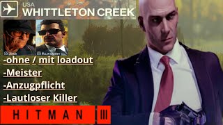 Hitman 3 \ Meister \ Anzugpflicht \ Lautloser Killer \ Kein Loadout \ Whittleton Creek \ Deutsch [upl. by Mastic]