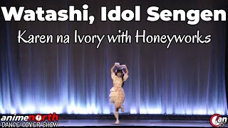 Watashi Idol Sengen  Karen na Ivory with Honeyworks Dance Cover Show 2024 [upl. by Ronym249]