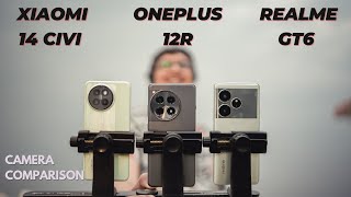 Realme GT6 vs OnePlus 12R vs Xiaomi 14 CIVI  Camera Comparison [upl. by Meenen]