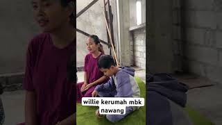 willi maen kerumah mbk nawanglihat keseruan di youtube mbk nawang dan youtube willi🤪 [upl. by Eillac39]