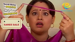 The Ladies Discover Their Sarees Are Defective  Taarak Mehta Ka Ooltah Chashmah  Saree Sale [upl. by Emmett]