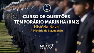 Curso Online de Questões Temporário MARINHA 2024  História Naval  A História da Navegação [upl. by Ahsaet119]