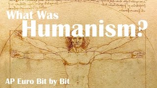 What Was Humanism AP Euro Bit by Bit 2 [upl. by Kawai]