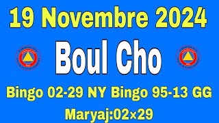 Boul Cho Pou Tiraj aswèa 19 Novembre 2024 Bingo 0229 NY💙 Bingo 9513 GG💙mega Like Live [upl. by Elhsa]