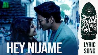 Hey Nijame  Lyric Video  Enai Noki Paayum Thota  Dhanush  Darbuka Siva  Gautham Menon [upl. by Egnalos]