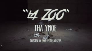 Tha Ynoe  quotLA Zooquot Prod Inna Attic Crookz Official Music Video [upl. by Deirdra789]