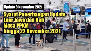 Syarat Penerbangan Update Luar Jawa Bali masa Perpanjangan PPKM 9  22 November 2021 [upl. by Aelrac911]