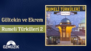 Gültekin ve Ekrem  Rumeli Türküleri 2  Full Album [upl. by Connor958]