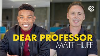 Dear Professor  Matt Huff [upl. by Dorthy]