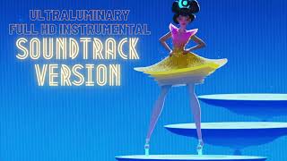 Ultraluminary SOUNDTRACK VERSION  Full HD instrumentalkaraoke [upl. by Drexler706]