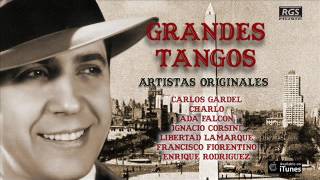 Grandes Tangos por artistas originales Carlos Gardel Charlo Ada Falcón Volver  Uno  El choclo [upl. by Ogawa]